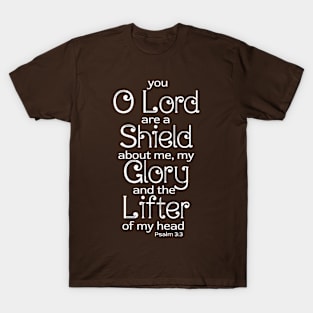 You o Lord are A shield Psalm 3:3 Scripture Bible Quote T-Shirt